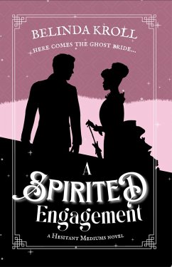 A Spirited Engagement (Hesitant Mediums, #2) (eBook, ePUB) - Kroll, Belinda