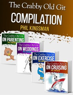 The Crabby Old Git: Compilation Books 1 to 4 (eBook, ePUB) - Kingsman, Phil