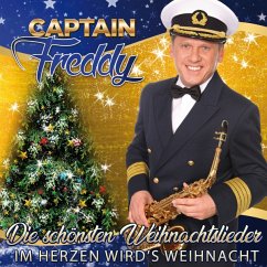 Die Schönsten Weihnachtslieder - Im Herzen Wird'S - Captain Freddy