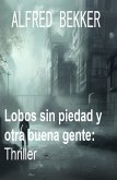 Lobos sin piedad y otra buena gente: Thriller (eBook, ePUB)