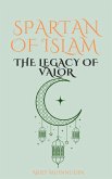 Spartan of Islam The Legacy of Valor (eBook, ePUB)