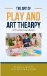 The Art of Play and Art Thearpy: A... - Bild 1