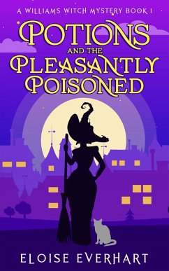 Cover Potions and the Pleasantly Poisoned (A Williams Witch Mystery, #1) (eBook, ePUB)