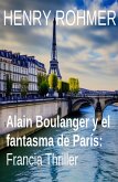 Alain Boulanger y el fantasma de París: Francia Thriller (eBook, ePUB)