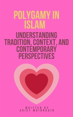 Polygamy in Islam Understanding Tradition, Context, And Contemporary Perspectives (eBook, ePUB) - Muinnudin, Arief