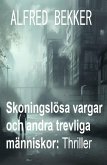 Skoningslösa vargar och andra trevliga människor: Thriller (eBook, ePUB)