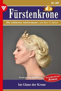 Fürstenkrone 287 - Adelsroman (eBook, ePUB) - Felseneck, Gloria von