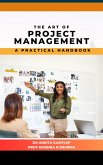 The Art of Project Management: A Practical Handbook (eBook, ePUB)