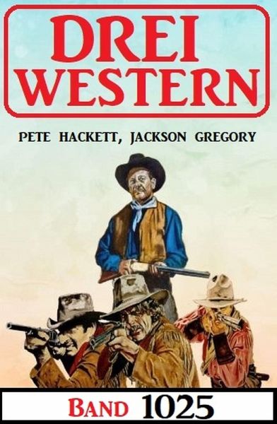Drei Western Band 1025 (eBook, ePUB)