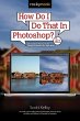 How Do I Do That In Photoshop? (eBook,... - Bild 1
