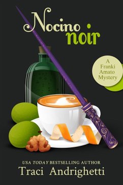 Nocino Noir (Franki Amato Mysteries, #9) (eBook, ePUB) - Andrighetti, Traci