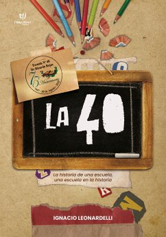 La 40 (eBook, ePUB) - Leonardelli, Ignacio