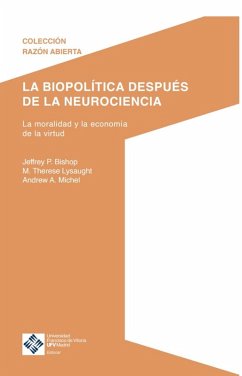 La biopolítica después de la neurociencia (eBook, PDF) - Bishop, Jeffrey; Lysaught, Therese; Michel, Andrew