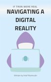 If Tron Were Real Navigating a Digital Reality (eBook, ePUB) If Tron Were Real Navigating a Digital Reality (eBook, ePUB)