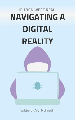 Cover If Tron Were Real Navigating a Digital Reality (eBook, ePUB)
