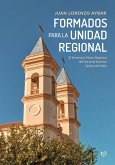 Formados para la unidad regional (eBook, ePUB)