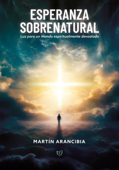 Esperanza sobrenatural (eBook, ePUB) - Arancibia, Martín