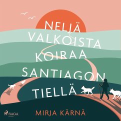 Neljä valkoista koiraa Santiagon tiellä (MP3-Download) - Kärnä, Mirja