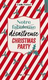 Notre fabuleuse désastreuse Christmas Party (eBook, ePUB) Notre fabuleuse désastreuse Christmas Party (eBook, ePUB)