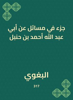 Part of matters on the authority of Abu Abdullah Ahmed bin Hanbal (eBook, ePUB) - Baghawi, Al