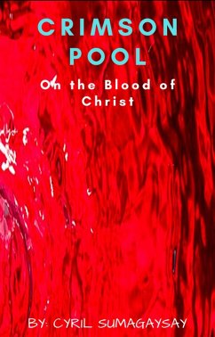 Crimson Pool: On the Blood of Christ (eBook, ePUB) - Sumagaysay, Cyril