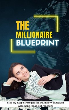 The Millionaire Blueprint (eBook, ePUB) - Cauich, Jhon
