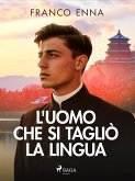 L'uomo che si tagliò la lingua (eBook, ePUB)