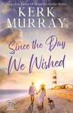 Since the Day We Wished (Hadley Cove Sweet Romance, #4) (eBook, ePUB) Since the Day We Wished (Hadley Cove Sweet Romance, #4) (eBook, ePUB)