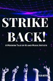 Strike Back! A Modern Tale of AI and Music Artists (eBook, ePUB) Strike Back! A Modern Tale of AI and Music Artists (eBook, ePUB)