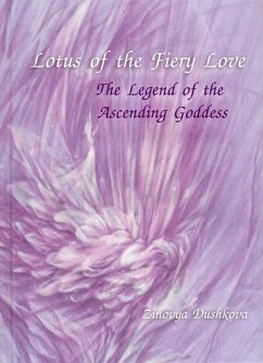 Lotus of the Fiery Love (The Legend of the Ascending Goddess) (eBook, ePUB) - Dushkova, Zinovya