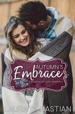 Autumn's Embrace (Seasons of Love) (eBook, ePUB) Autumn's Embrace (Seasons of Love) (eBook, ePUB)