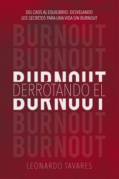 Derrotando el Burnout (eBook, ePUB) - Tavares, Leonardo