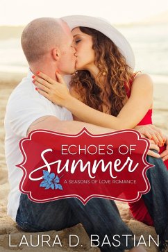 Echoes of Summer (Seasons of Love) (eBook, ePUB) - Bastian, Laura D.