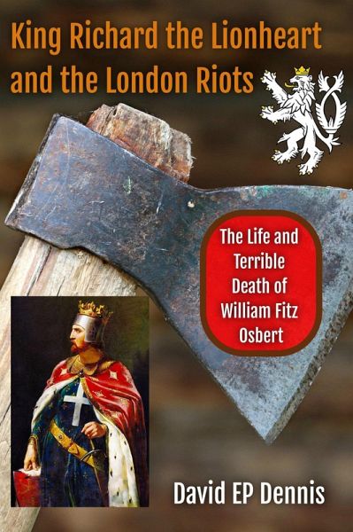 King Richard the Lionheart and the London Riots (eBook, ePUB) King Richard the Lionheart and the London Riots (eBook, ePUB)