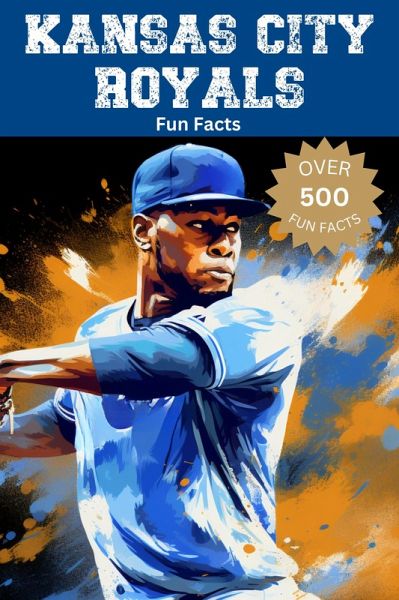 Kansas City Royals Fun Facts (eBook, ePUB) Kansas City Royals Fun Facts (eBook, ePUB)