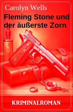 Fleming Stone und der äußerste Zorn: Kriminalroman (eBook, ePUB) - Wells, Carolyn