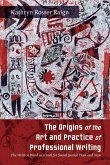 The Origins of the Art and Practice of Professional Writing (eBook, ePUB)