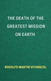 The Death of the Greatest Mission on Earth (eBook, ePUB)