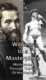 Witness To A Masterpiece (eBook, ePUB) Witness To A Masterpiece (eBook, ePUB)