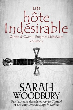 Un Hôte Indésirable (Gareth & Gwen - Enigmes Médiévales, #2) (eBook, ePUB) - Woodbury, Sarah