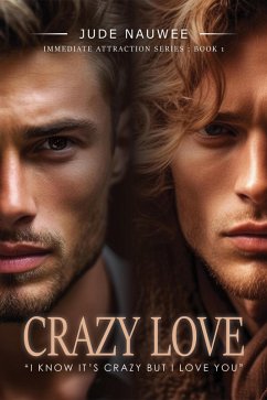 Crazy Love (Immediate Attraction, #1) (eBook, ePUB) - Nauwee, Jude