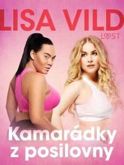 Kamarádky z posilovny - Krátká erotická povídka (eBook, ePUB) - Vild, Lisa