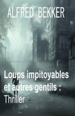 Loups impitoyables et autres gentils : Thriller (eBook, ePUB) Loups impitoyables et autres gentils : Thriller (eBook, ePUB)