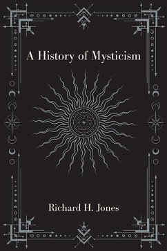A History of Mysticism (eBook, ePUB) - Jones, Richard H.