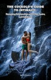 The Cuckold's Guide to Intimacy: Navigating Relationships with Trust, Desire, and Fulfillment (eBook, ePUB) The Cuckold's Guide to Intimacy: Navigating Relationships with Trust, Desire, and Fulfillment (eBook, ePUB)