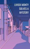 Livick Monty Solves a Mystery (eBook, ePUB) Livick Monty Solves a Mystery (eBook, ePUB)