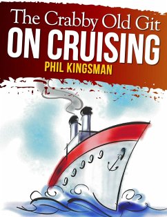 The Crabby Old Git on Cruising (eBook, ePUB) - Kingsman, Phil