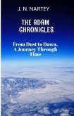 From Dust to Dawn, A Journey Through Time (The Adam Chronicles, #1) (eBook, ePUB)