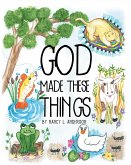 GOD Made These Things (eBook, ePUB)