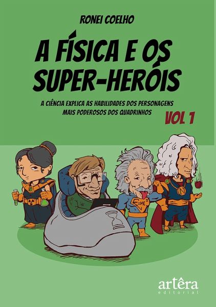 A Física e Os Super-Heróis: Volume 1 (eBook, ePUB) A Física e Os Super-Heróis: Volume 1 (eBook, ePUB)